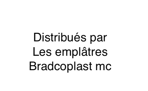 Les emplâtres Bradcoplast sont maintenant distribués
par Aseptoplast inc.